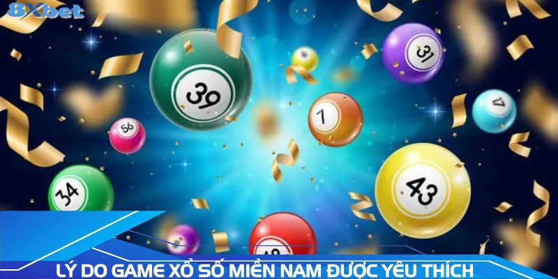ly-do-game-xo-so-mien-nam-duoc-yeu-thich